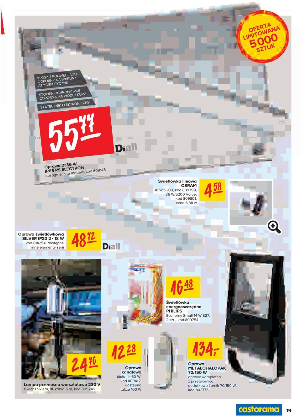 dostępne inne elementy serii 48 72 16 48 Świetlówka energooszczędna PHILIPS Economy Small 14 W E27, 2 szt., kod 809754 24 76 Lampa przenośna warsztatowa 230 V z włącznikiem, dł.