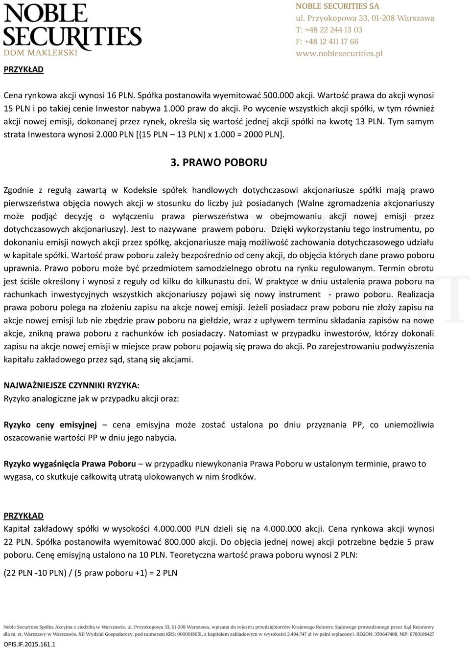 000 PLN [(15 PLN 13 PLN) x 1.000 = 2000 PLN]. 3.