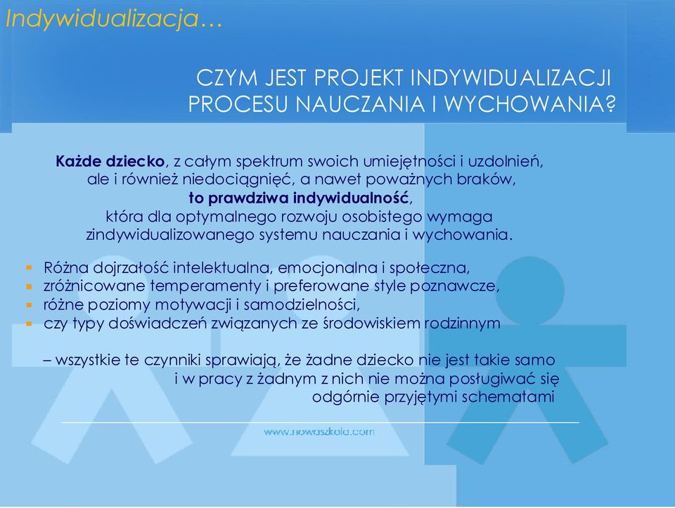 rozwoju osobistego wymaga zindywidualizowanego systemu nauczania i wychowania.