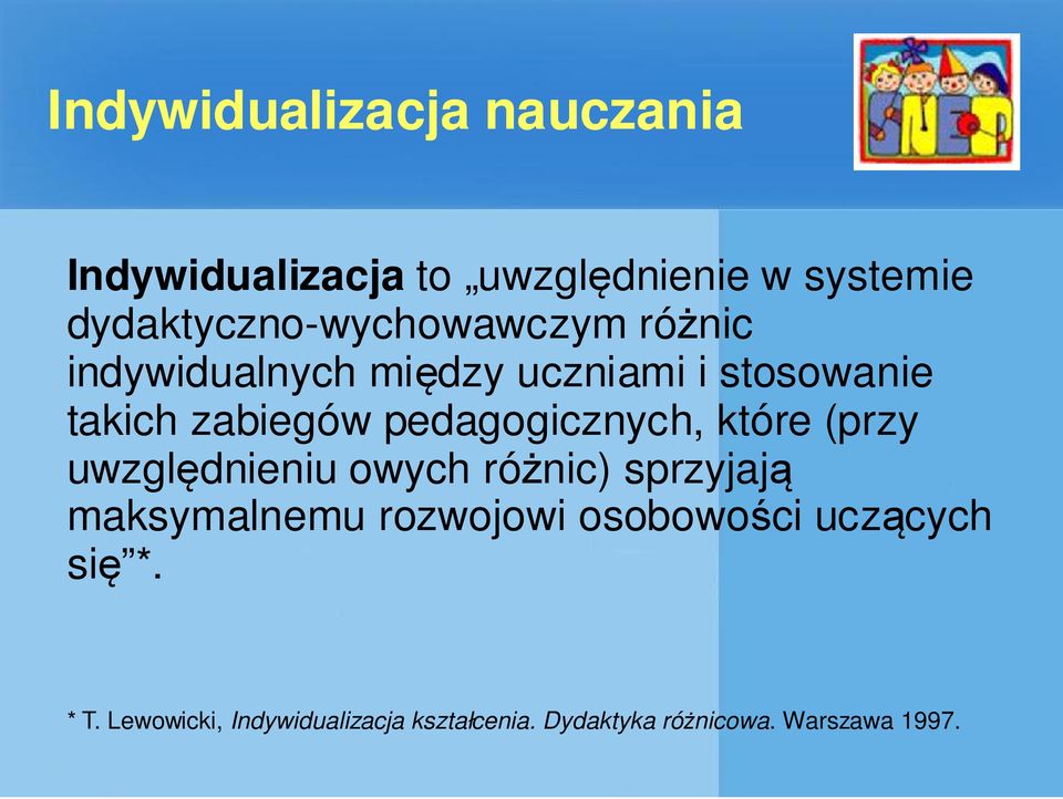 zabiegów pedagogicznych, które (przy uwzględnieniu owych różnic) sprzyjają maksymalnemu