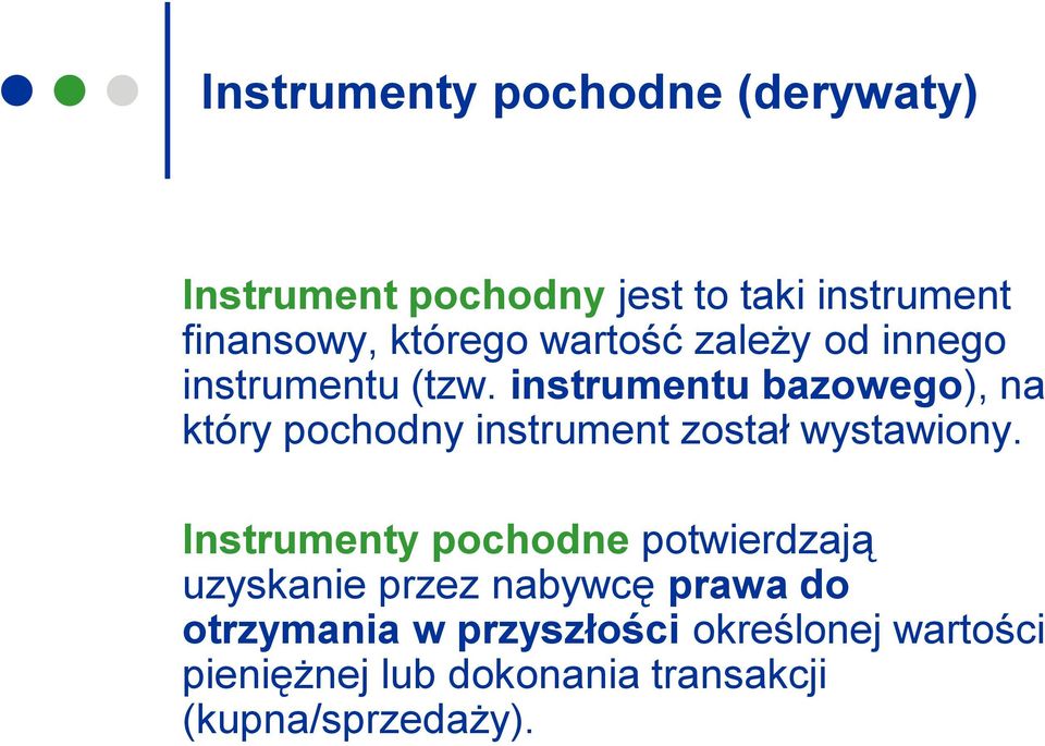 instrumentu bazowego), na który pochodny instrument został wystawiony.