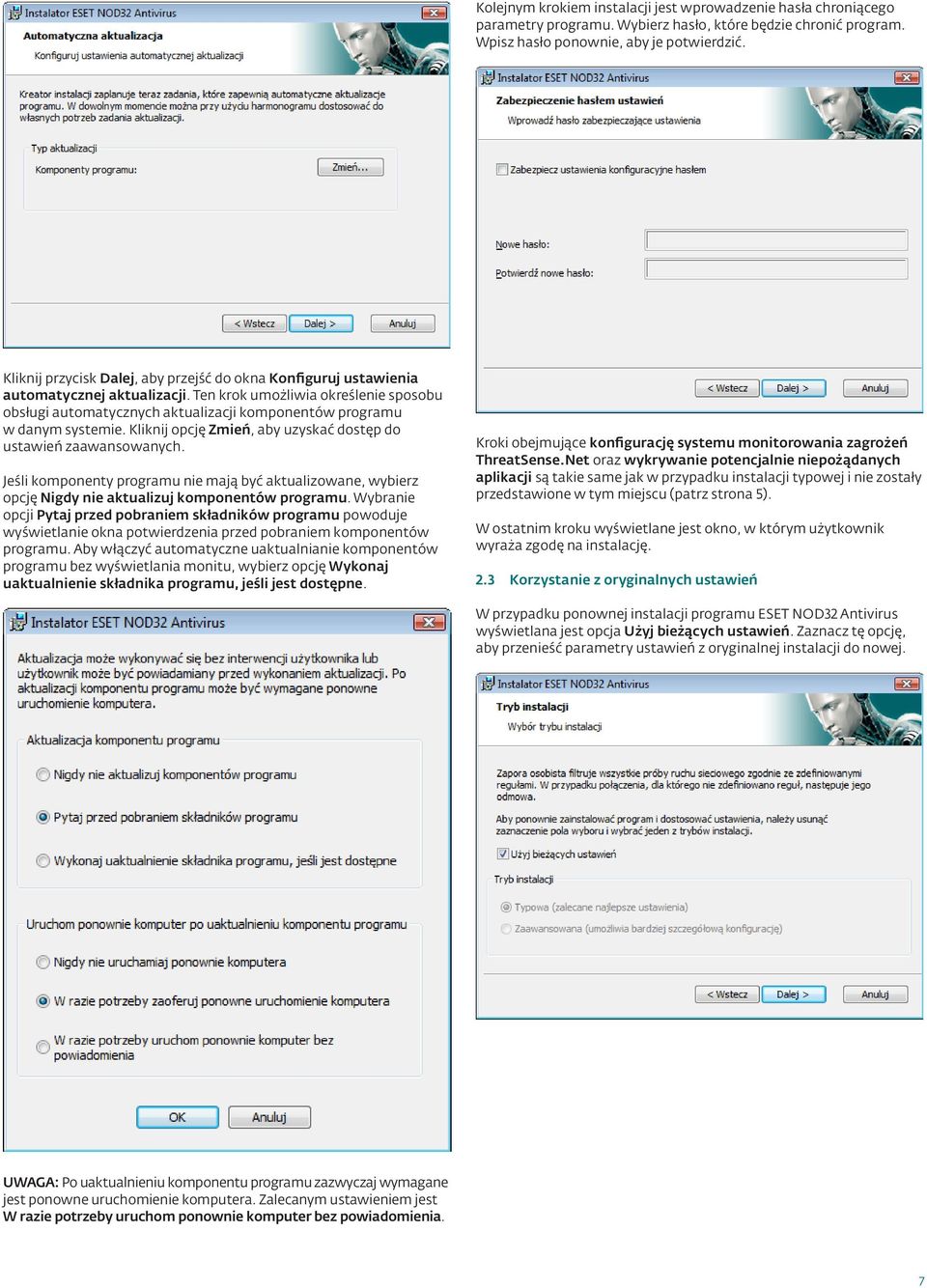 Ten krok umożliwia określenie sposobu obsługi automatycznych aktualizacji komponentów programu w danym systemie. Kliknij opcję Zmień, aby uzyskać dostęp do ustawień zaawansowanych.
