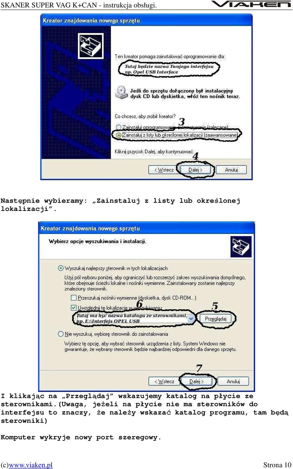 (uwaga, jeżeli na płycie nie ma sterowników do interfejsu to znaczy, że należy