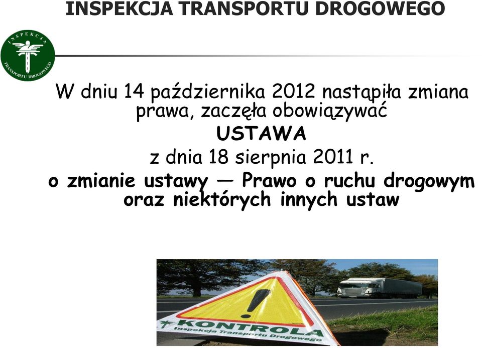 obowiązywać USTAWA z dnia 18 sierpnia 2011 r.