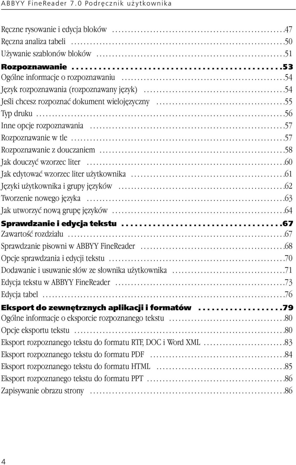 ...................................................54 Język rozpoznawania (rozpoznawany język).............................................54 Jeśli chcesz rozpoznać dokument wielojęzyczny.