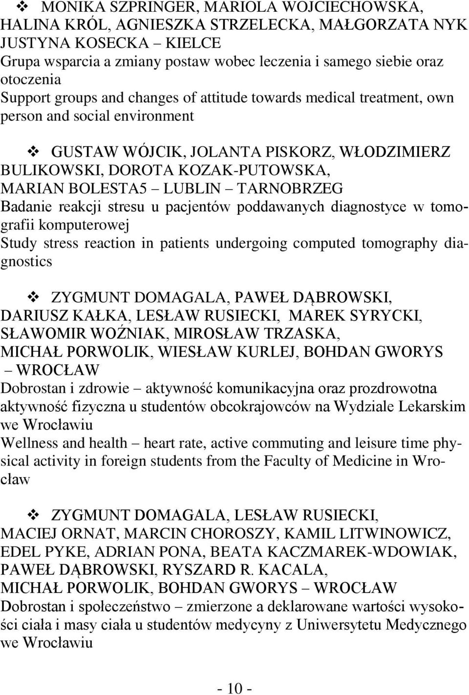 TARNOBRZEG Badanie reakcji stresu u pacjentów poddawanych diagnostyce w tomografii komputerowej Study stress reaction in patients undergoing computed tomography diagnostics ZYGMUNT DOMAGALA, PAWEŁ