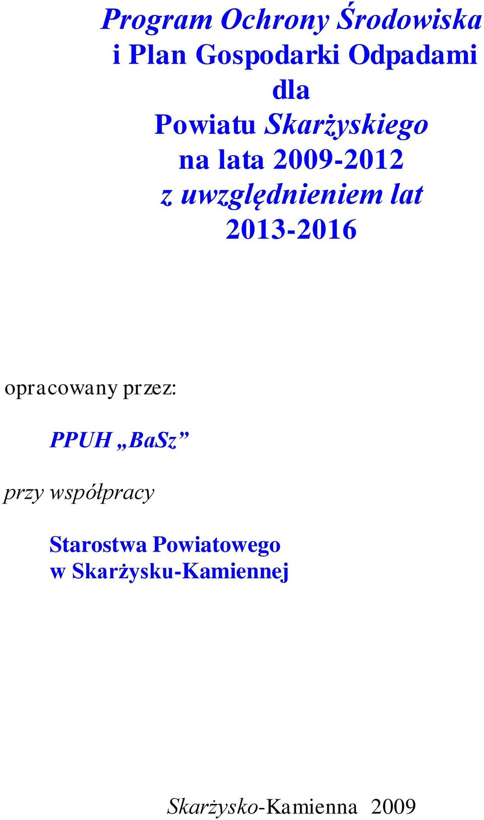 uwzględnieniem lat 2013-2016 opracowany przez: PPUH