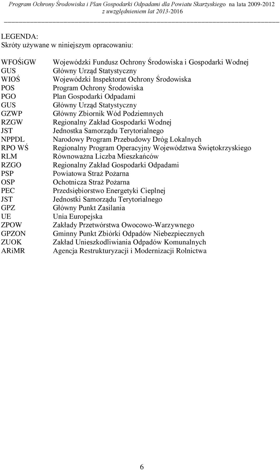 Regionalny Zakład Gospodarki Wodnej Jednostka Samorządu Terytorialnego Narodowy Program Przebudowy Dróg Lokalnych Regionalny Program Operacyjny Województwa Świętokrzyskiego Równoważna Liczba