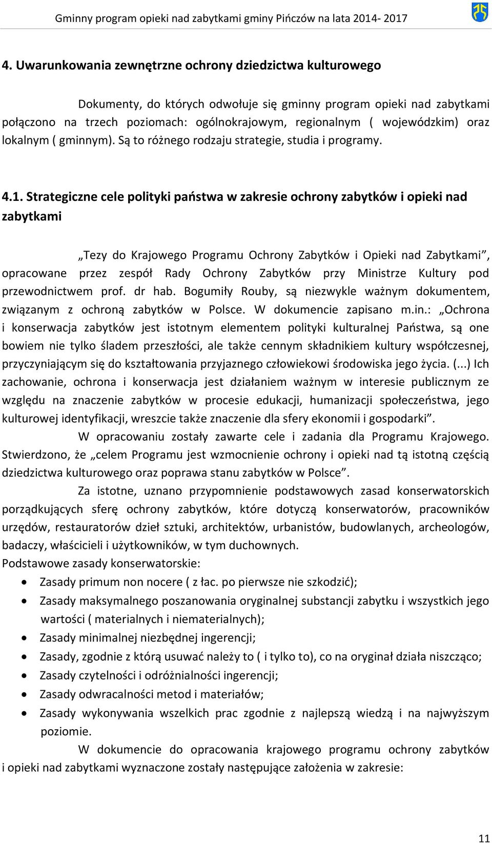 Strategiczne cele polityki państwa w zakresie ochrony zabytków i opieki nad zabytkami Tezy do Krajowego Programu Ochrony Zabytków i Opieki nad Zabytkami, opracowane przez zespół Rady Ochrony Zabytków