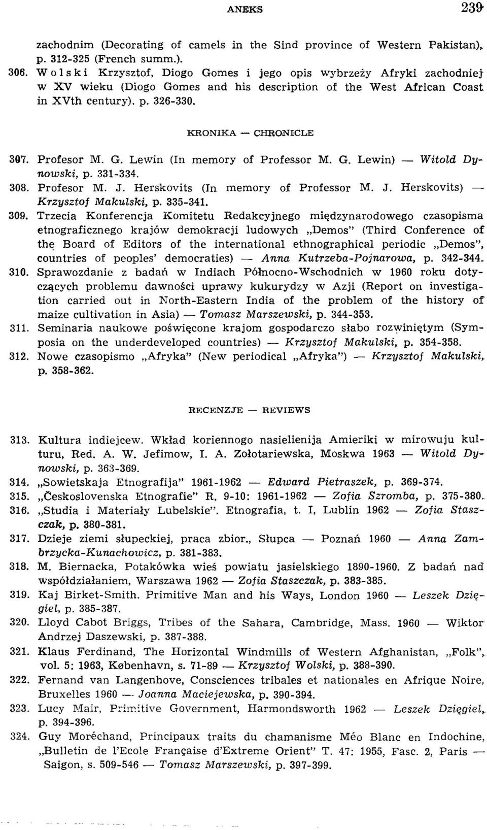 Profesor M. G. Lewin (In memory of Professor M. G. Lewin) Witold Dynowski, p. 331-334. 308. Profesor M. J. Herskovits (In memory of Professor M. J. Herskovits) Krzysztof Makulski, p. 335-341. 309.