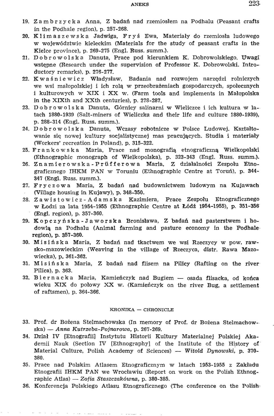 Dobrowolska Danuta, Prace pod kierunkiem К. Dobrowolskiego. Uwagi wstępne (Research under the supervision of Professor К. Dobrowolski. Introductory remarks), p. 276-277. 22.