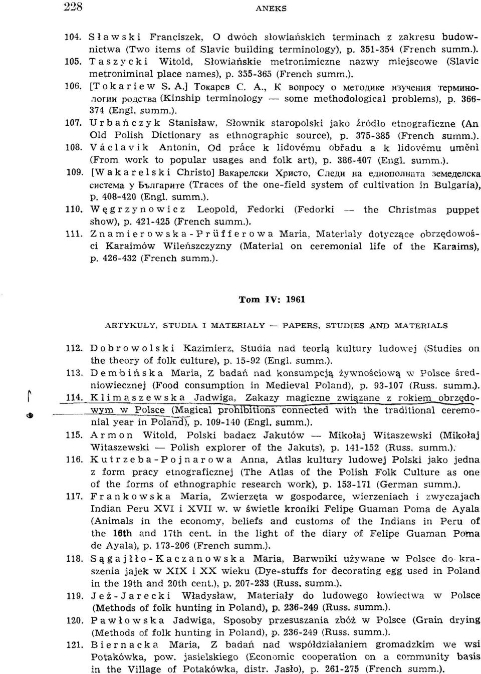 ] Токарев С. А., К вопросу о методике изучения терминологии родства (Kinship terminology some methodological problems), p. 366-374 (Engl. summ.). 107.