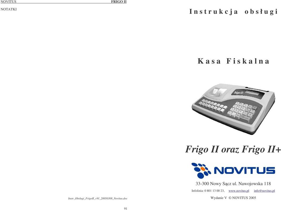 Nawojowska 118 Infolinia: 0 801 13 00 23, www.novitus.