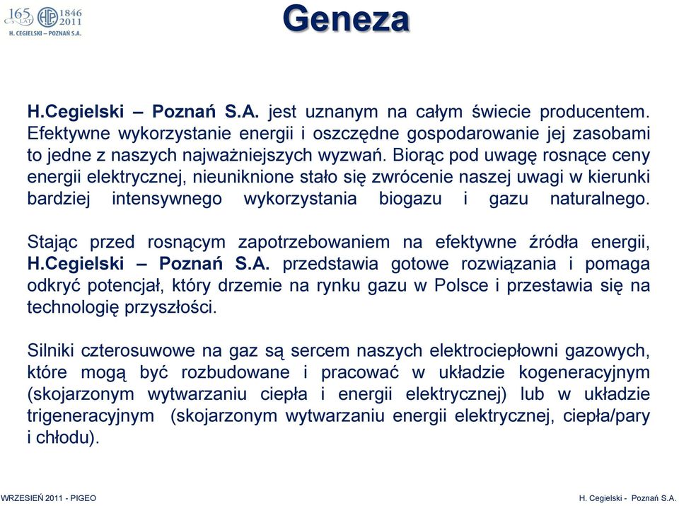 Stając przed rosnącym zapotrzebowaniem na efektywne źródła energii, H.Cegielski Poznań S.A.