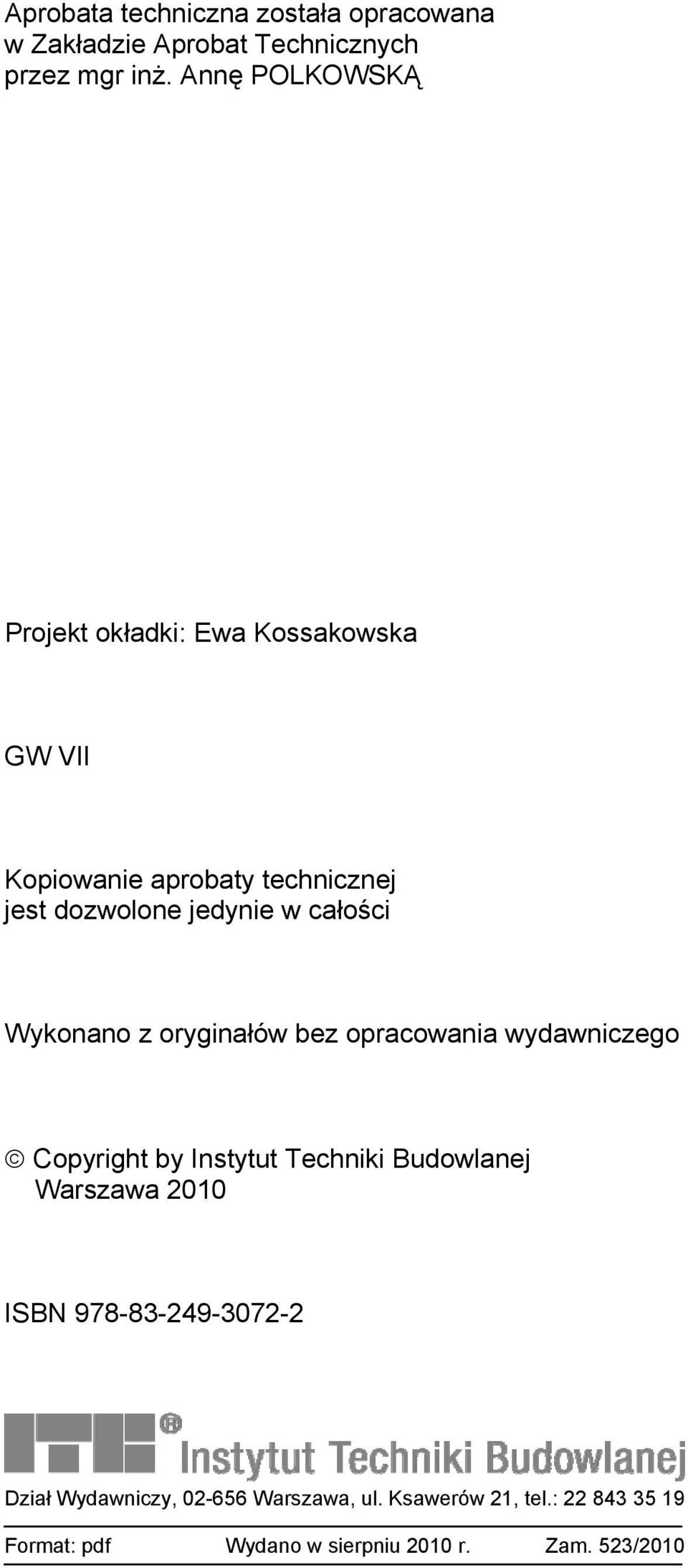 całości Wykonano z oryginałów bez opracowania wydawniczego Copyright by Instytut Techniki Budowlanej Warszawa 2010