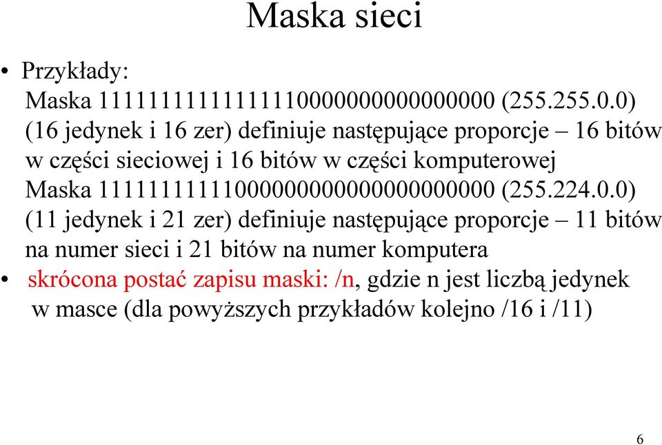 bitów w części komputerowej Maska 1111111111100