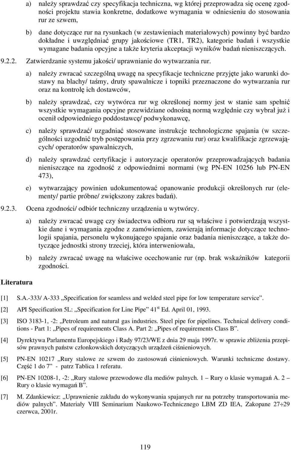 akceptacji wyników badań nieniszczących. 9.2.2. Zatwierdzanie systemu jakości/ uprawnianie do wytwarzania rur.