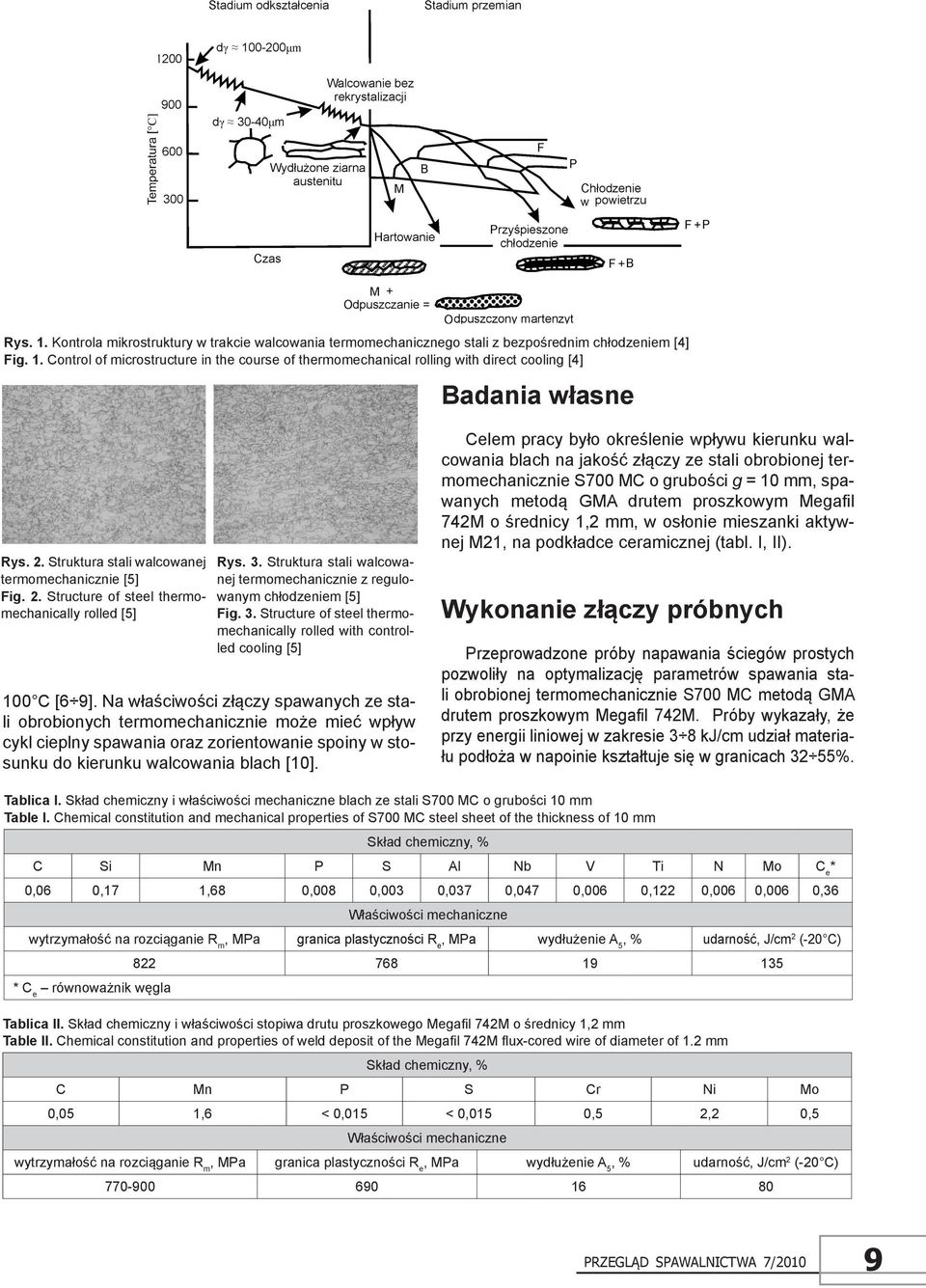Struktura stali walcowanej termomechanicznie z regulowanym chłodzeniem [5] Fig. 3. Structure of steel thermomechanically rolled with controlled cooling [5] 100 C [6 9].