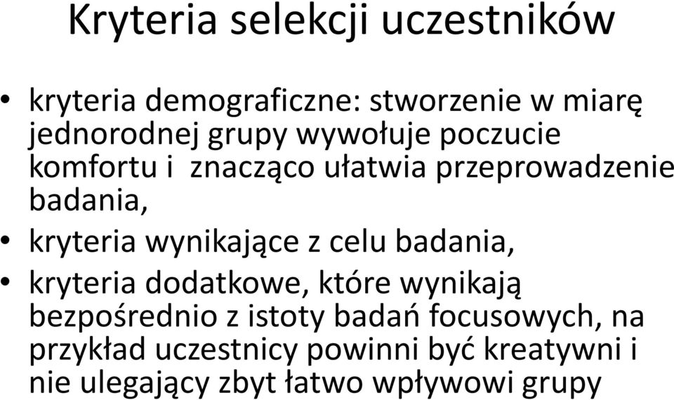 wynikające z celu badania, kryteria dodatkowe, które wynikają bezpośrednio z istoty badań