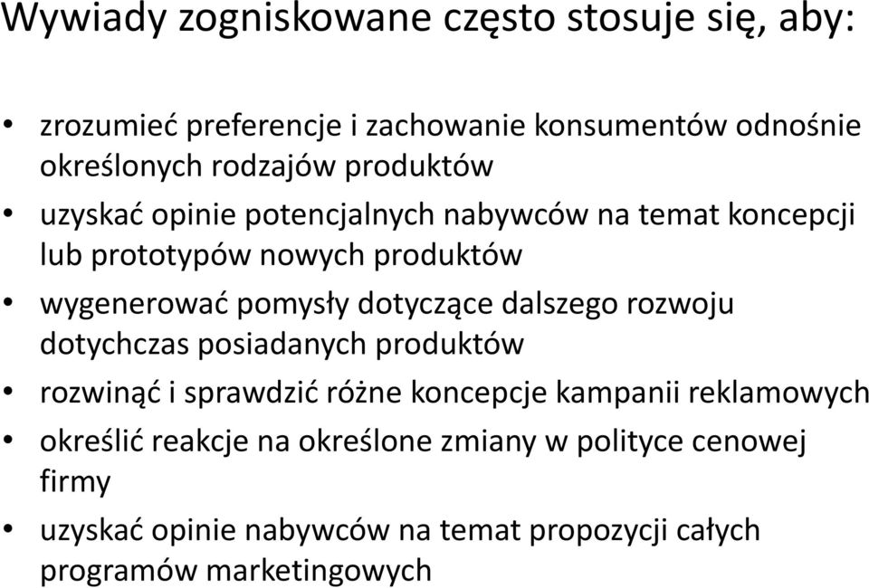 dotyczące dalszego rozwoju dotychczas posiadanych produktów rozwinąć i sprawdzić różne koncepcje kampanii reklamowych