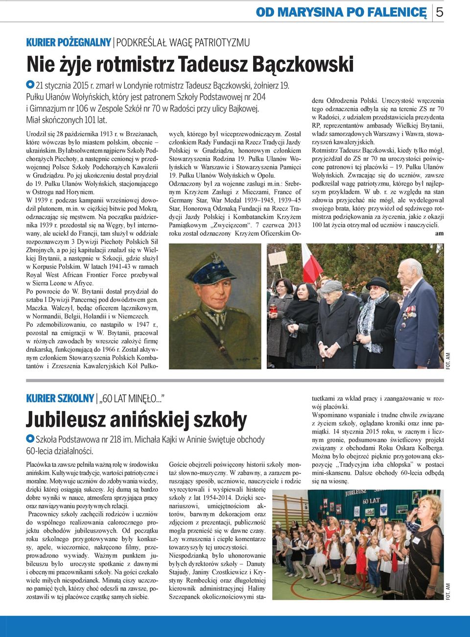 Kurier SZKOLNY 60 lat minęło Urodził się 28 października 1913 r. w Brzeżanach, które wówczas było miastem polskim, obecnie ukraińskim.