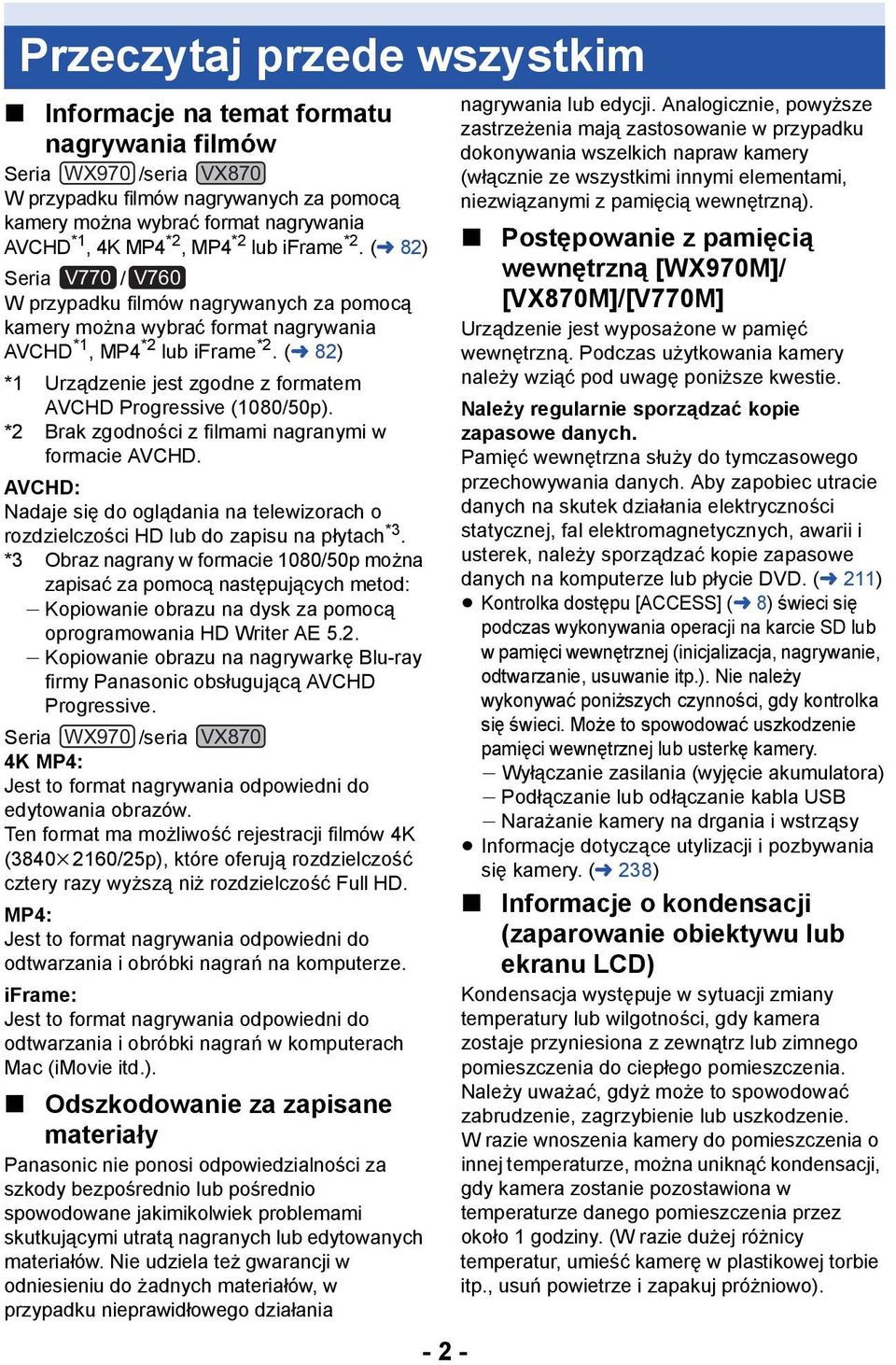 (l 82) *1 Urządzenie jest zgodne z formatem AVCHD Progressive (1080/50p). *2 Brak zgodności z filmami nagranymi w formacie AVCHD.