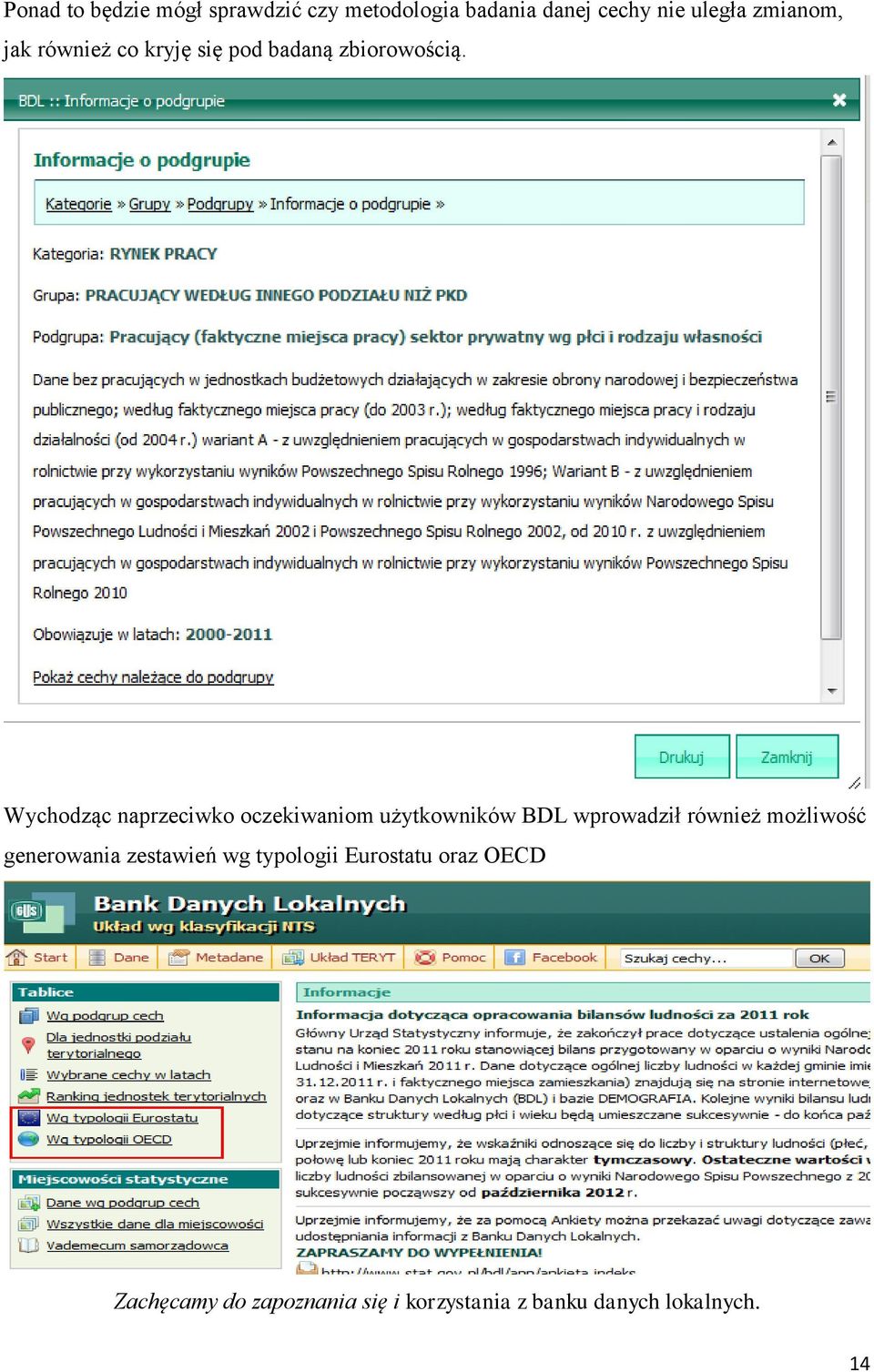 Wychodząc naprzeciwko oczekiwaniom użytkowników BDL wprowadził również możliwość