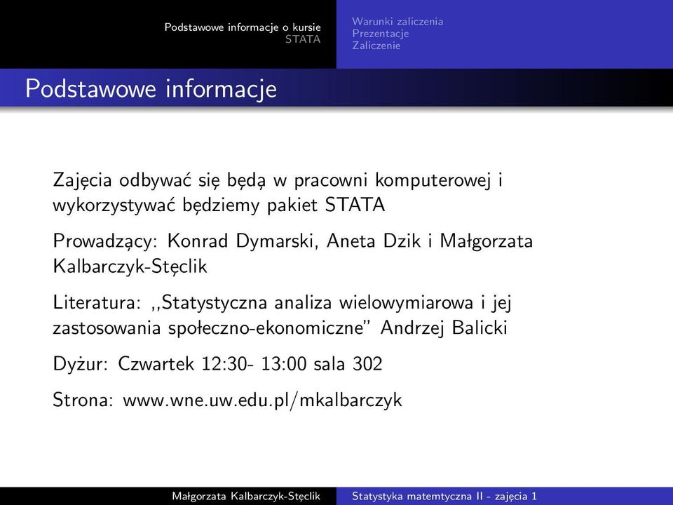 Kalbarczyk-Stȩclik Literatura:,,Statystyczna analiza wielowymiarowa i jej zastosowania spo