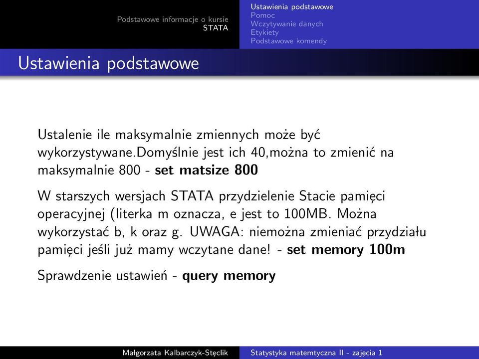 przydzielenie Stacie pamiȩci operacyjnej (literka m oznacza, e jest to 100MB.