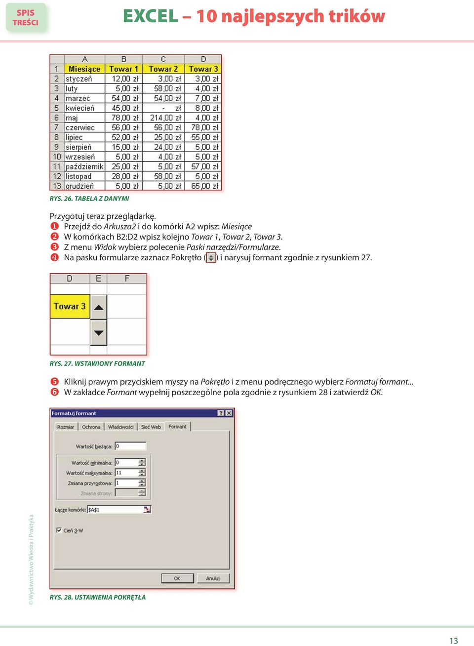 Z menu Widok wybierz polecenie Paski narzędzi/formularze.