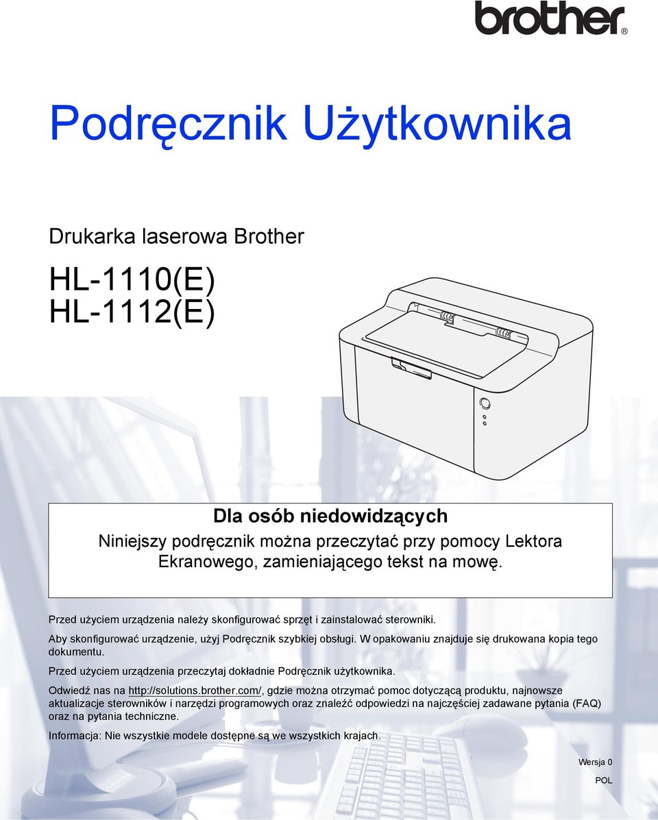 W opakowaniu znajduje się drukowana kopia tego dokumentu. Przed użyciem urządzenia przeczytaj dokładnie Podręcznik użytkownika. Odwiedź nas na http://solutions.brother.