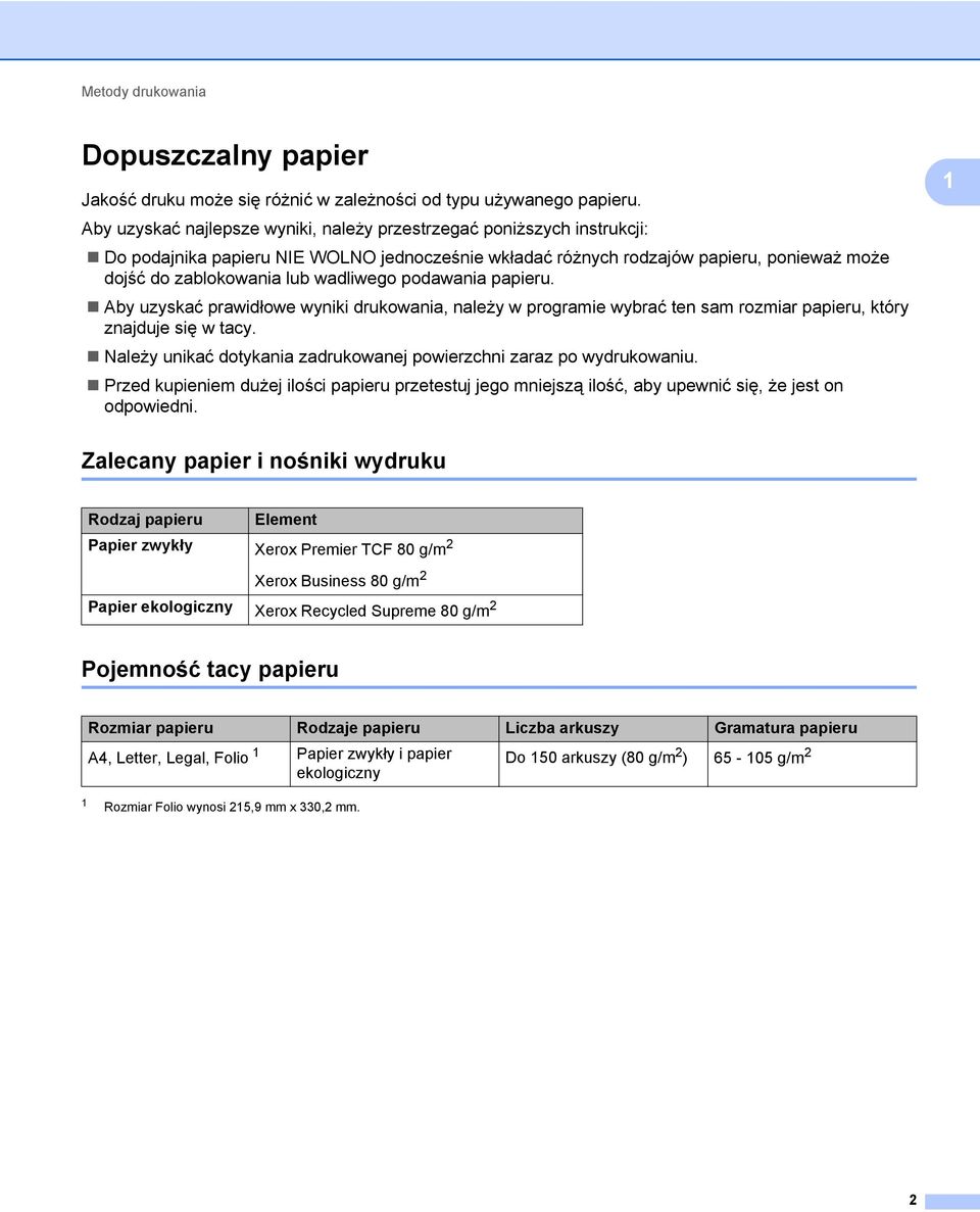 wadliwego podawania papieru. Aby uzyskać prawidłowe wyniki drukowania, należy w programie wybrać ten sam rozmiar papieru, który znajduje się w tacy.