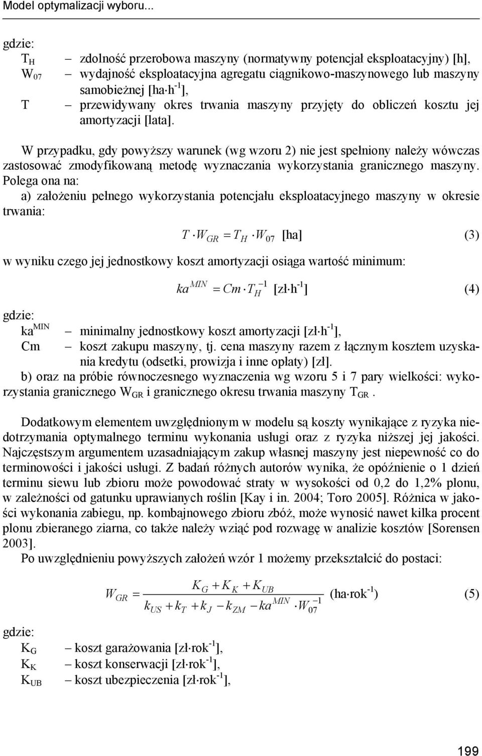 trwania maszyny przyjęty do obliczeń kosztu jej amortyzacji [lata].
