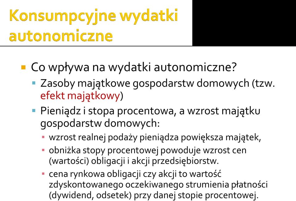 pieniądza powiększa majątek, obniżka stopy procentowej powoduje wzrost cen (wartości) obligacji i akcji