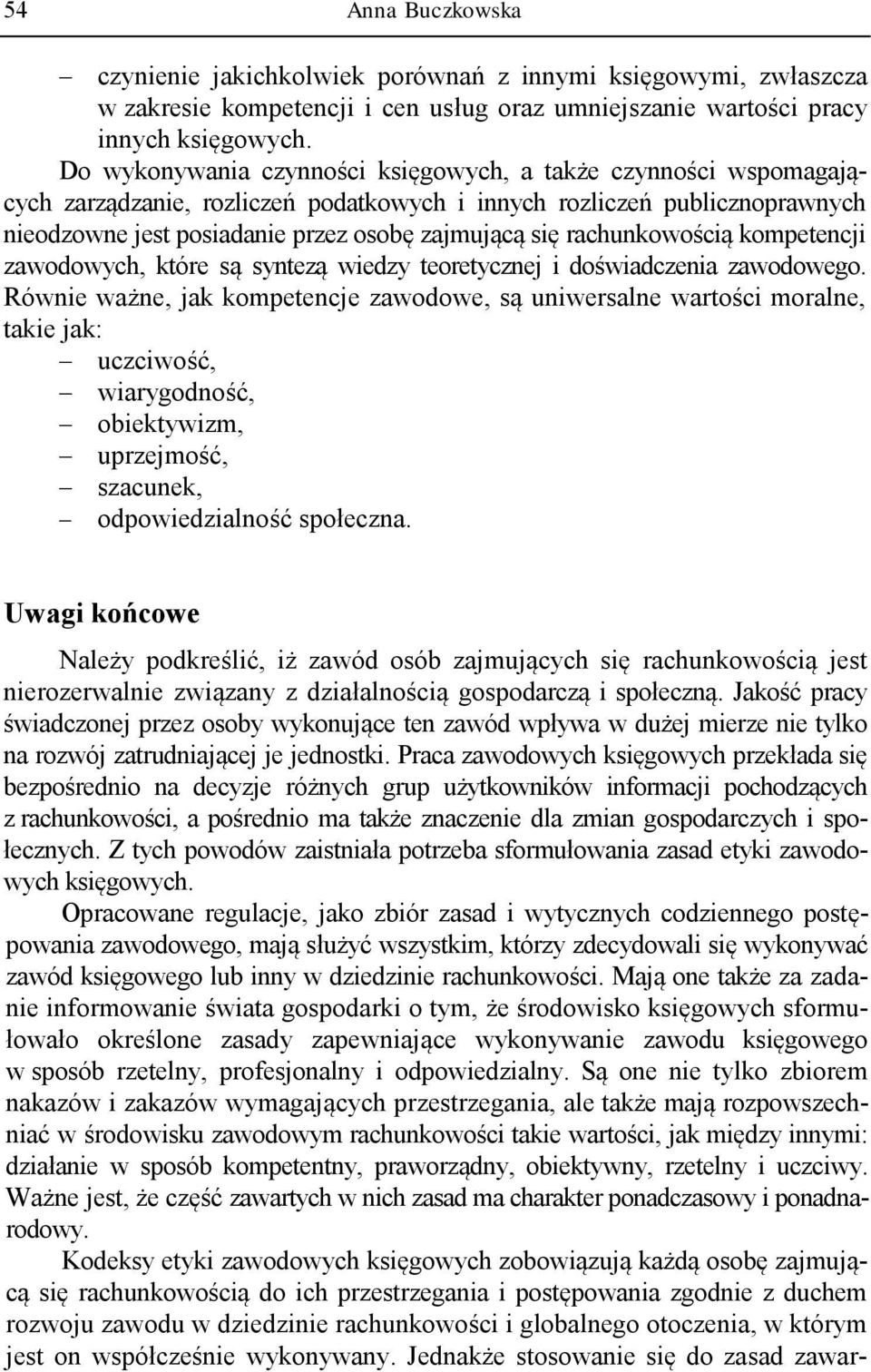 rachunkowością kompetencji zawodowych, które są syntezą wiedzy teoretycznej i doświadczenia zawodowego.