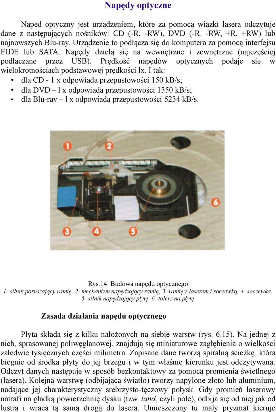 Prędkość napędów optycznych podaje się w wielokrotnościach podstawowej prędkości lx.