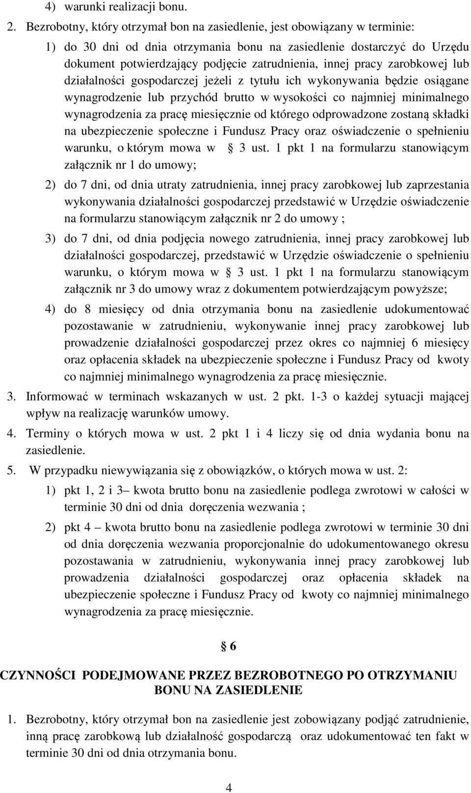 innej pracy zarobkowej lub działalności gospodarczej jeżeli z tytułu ich wykonywania będzie osiągane wynagrodzenie lub przychód brutto w wysokości co najmniej minimalnego wynagrodzenia za pracę