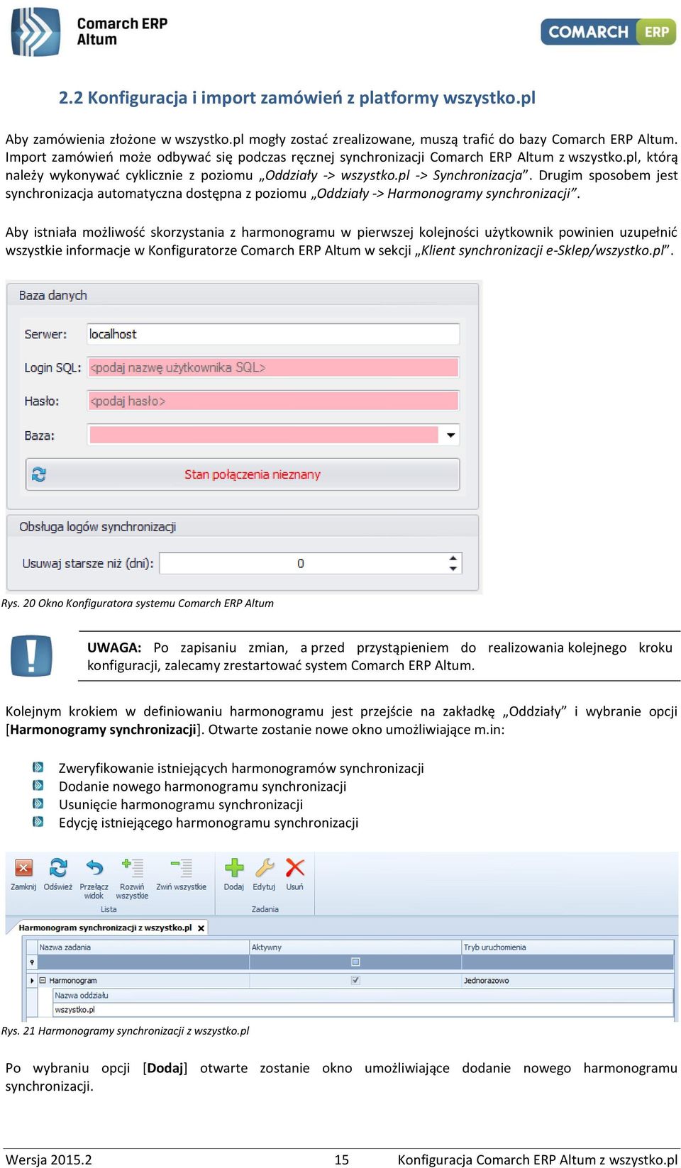 Drugim sposobem jest synchronizacja automatyczna dostępna z poziomu Oddziały -> Harmonogramy synchronizacji.