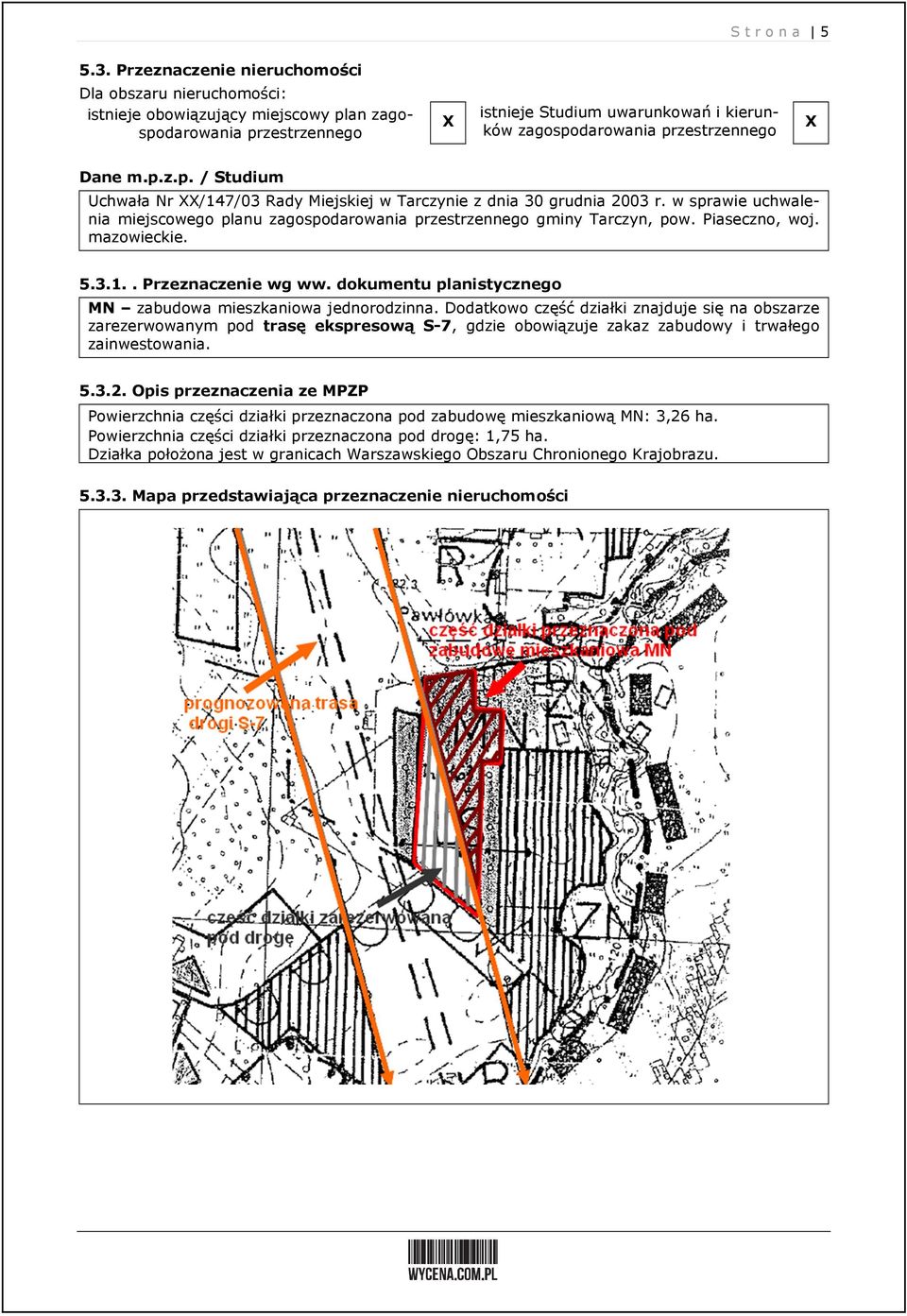 X Dane m.p.z.p. / Studium Uchwała Nr XX/147/03 Rady Miejskiej w Tarczynie z dnia 30 grudnia 2003 r. w sprawie uchwalenia miejscowego planu zagospodarowania przestrzennego gminy Tarczyn, pow.