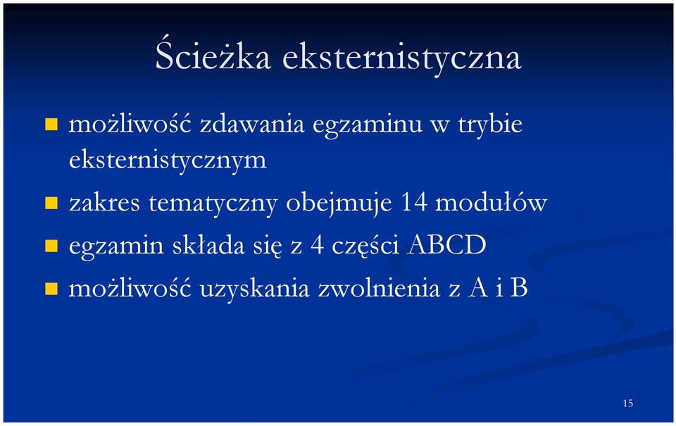 tematyczny obejmuje 14 modułów egzamin składa