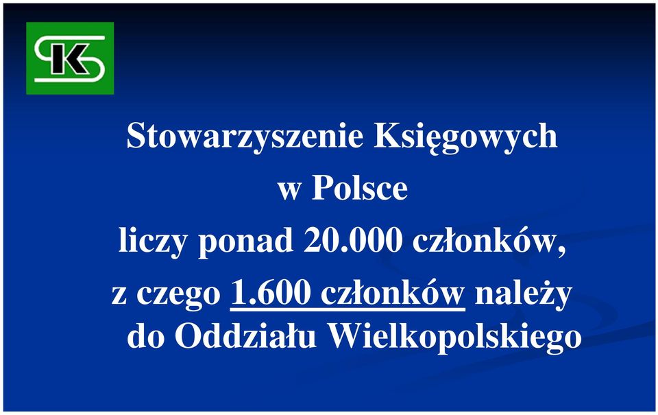 000 członków, z czego 1.