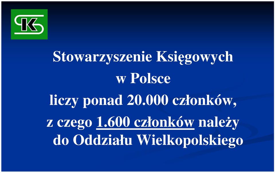 000 członków, z czego 1.