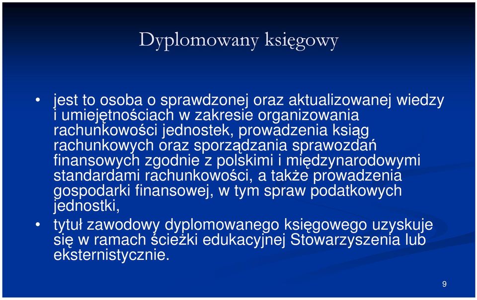 międzynarodowymi standardami rachunkowości, a takŝe prowadzenia gospodarki finansowej, w tym spraw podatkowych