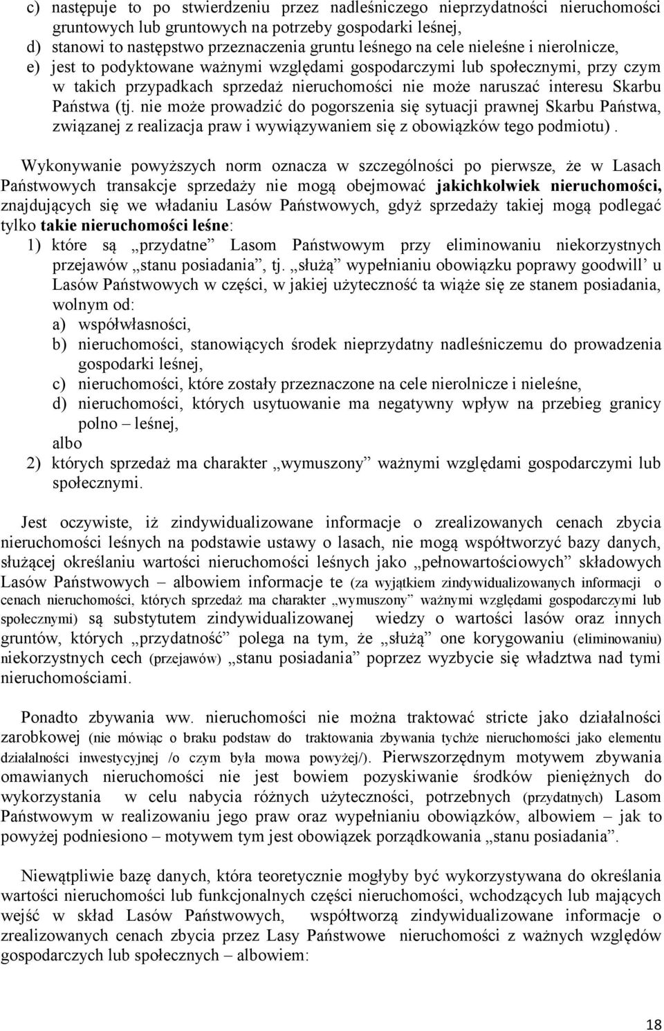 (tj. nie może prowadzić do pogorszenia się sytuacji prawnej Skarbu Państwa, związanej z realizacja praw i wywiązywaniem się z obowiązków tego podmiotu).