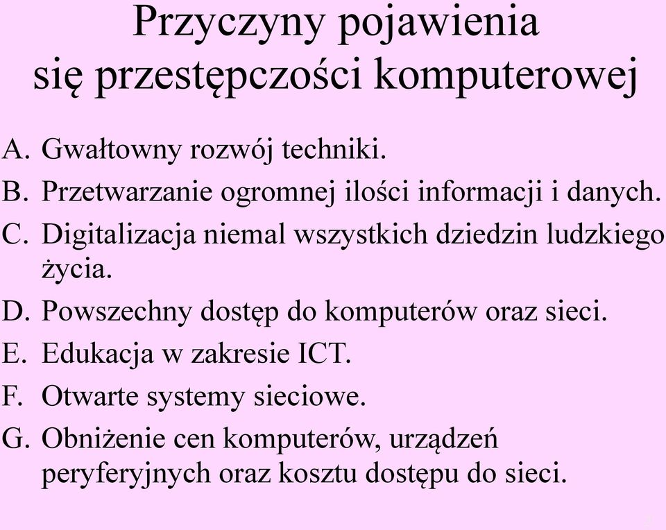 Digitalizacja niemal wszystkich dziedzin ludzkiego życia. D.