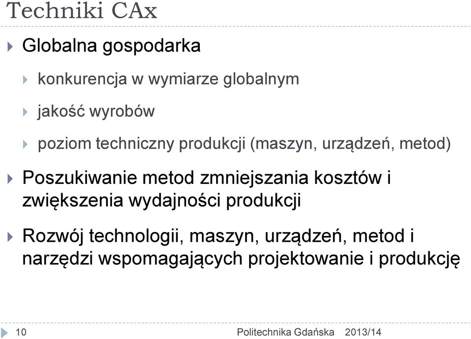 zmniejszania kosztów i zwiększenia wydajności produkcji Rozwój