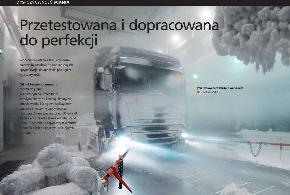 Od arktycznego zimna po morderczy żar W należącym do Scania tunelu aerodynamicznym z komorą klimatyczną armatki wodne i śniegowe realistycznie symulują
