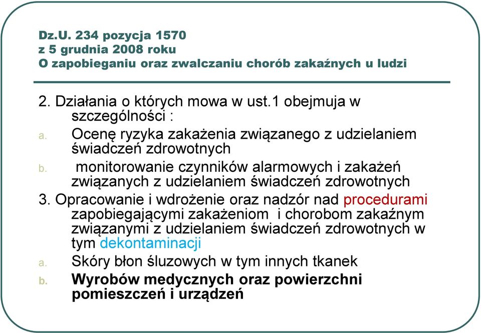 monitorowanie czynników alarmowych i zakażeń związanych z udzielaniem świadczeń zdrowotnych 3.