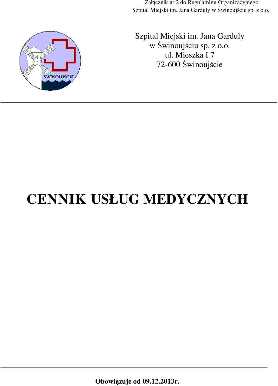Jana Garduły w Świnoujściu sp. z o.o. ul.