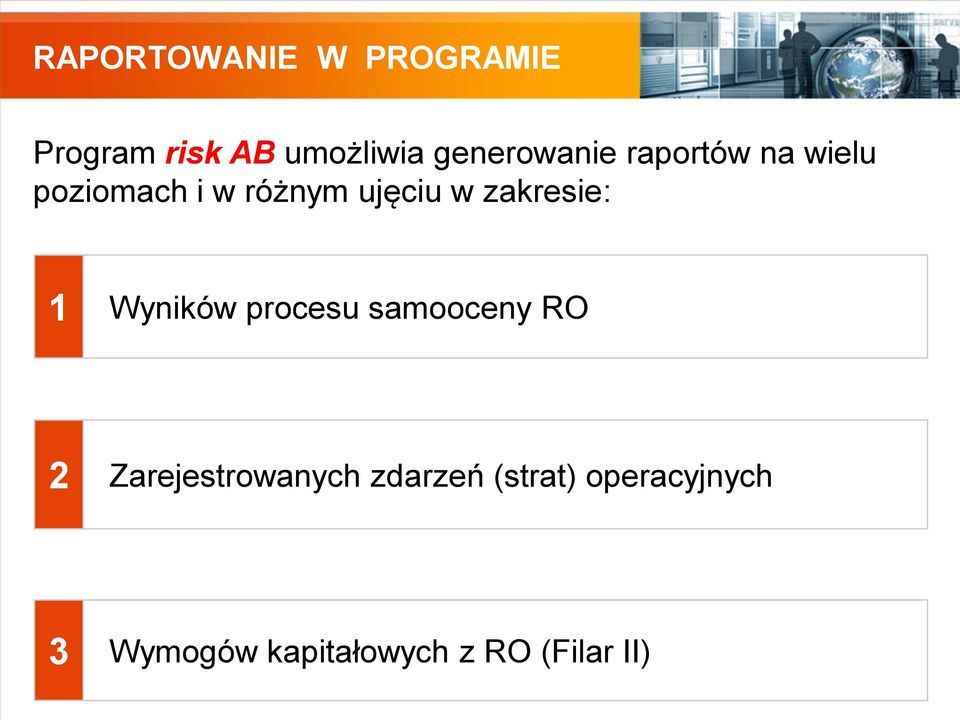 zakresie: 1 Wyników procesu samooceny RO 2 Zarejestrowanych